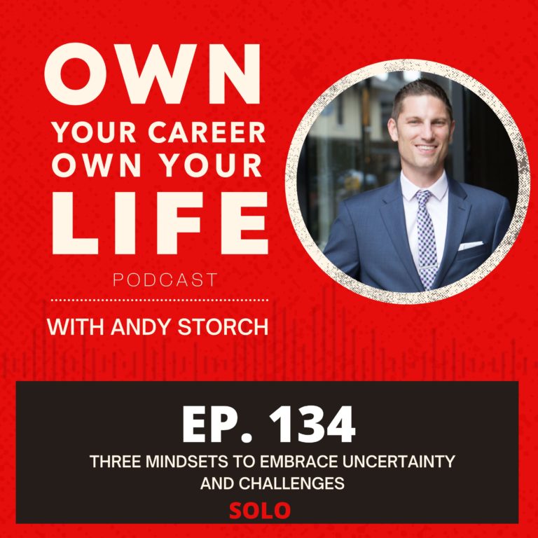 Three Mindsets to Embrace Uncertainty and Challenges with Andy Storch
